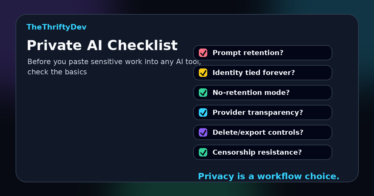 Checklist for evaluating AI tools by retention, identity linkage, privacy modes, provider transparency, and censorship resistance
